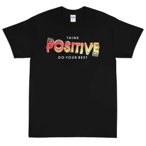 Think Positive Do Your Best T-Shirt