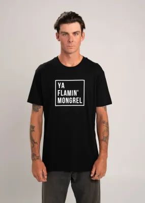 Ya Flamin' Mongrel T-Shirt